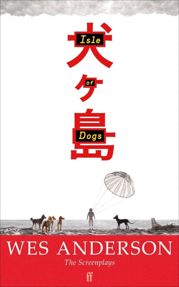 Isle of Dogs. Screenplay — Wes Anderson
