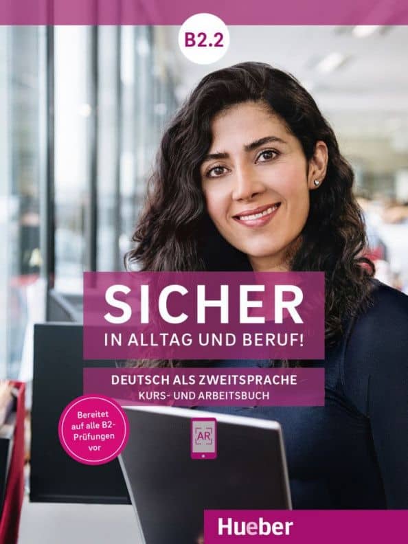 Sicher in Alltag und Beruf! Kursbuch + Arbeitsbuch. B2.2. Deutsch als Zweitsprache