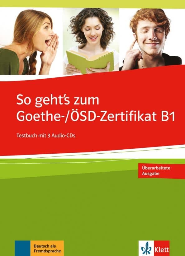 So geht’s zum Goethe-/OSD-Zertifikat B1. Testbuch + 3 Audio-CDs