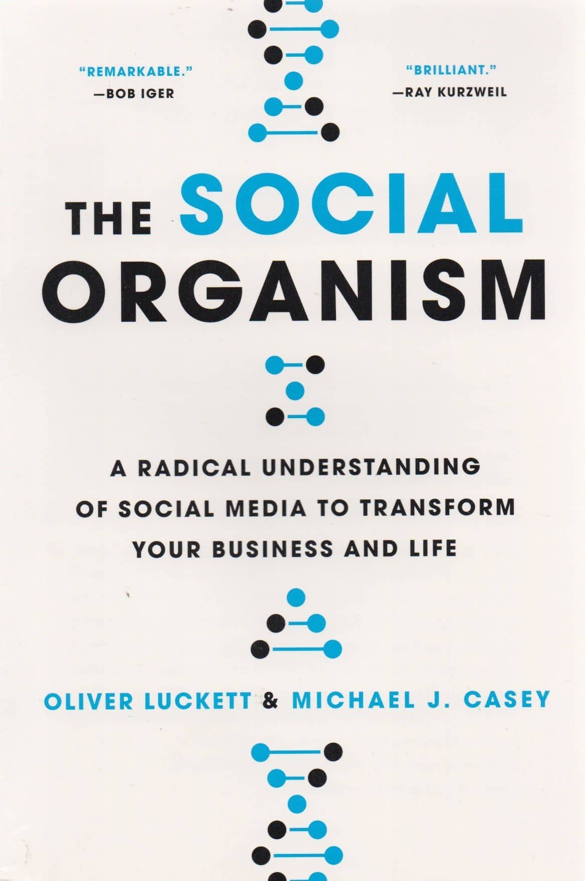 The Social Organism: A Radical Undestanding of Social Media to Trasform Your Business and Life