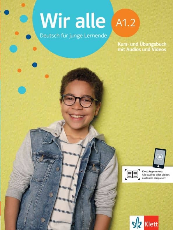 Wir alle. A1.2. Deutsch für junge Lernende. Kurs- und Übungsbuch mit Audios und Videos