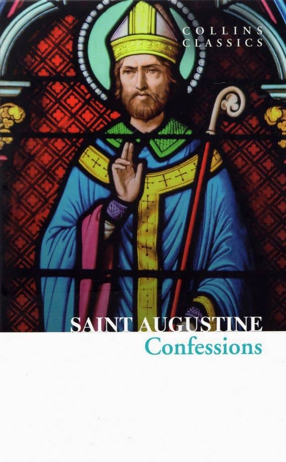 The Confessions of Saint Augustine — Augustine Saint