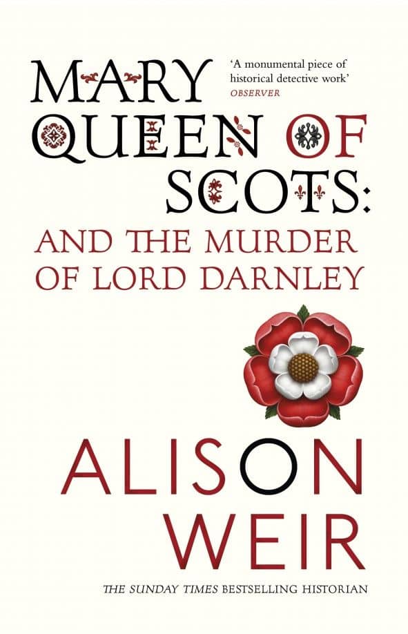 Mary Queen Of Scots. And the Murder of Lord Darnley — Alison Weir