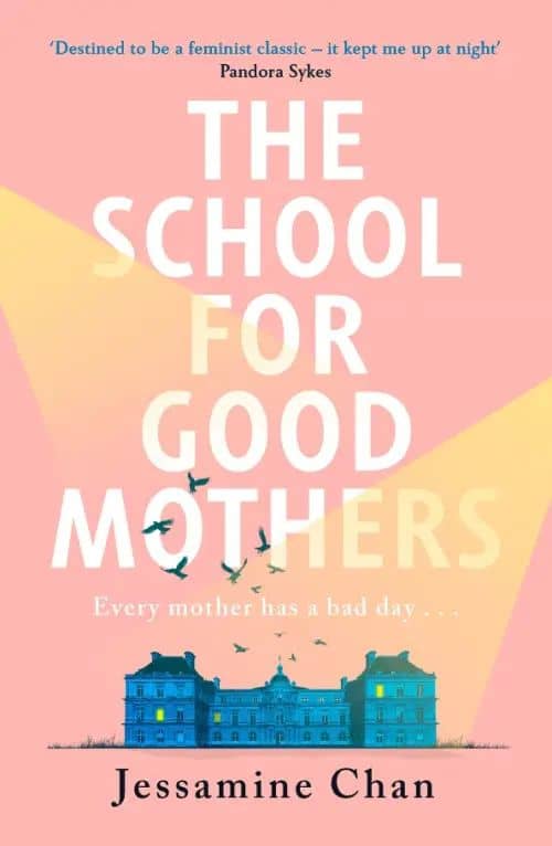 The School for Good Mothers — Jessamine Chan