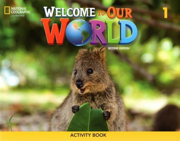 Welcome to Our World. 2nd Edition. Level 1. Activity Book