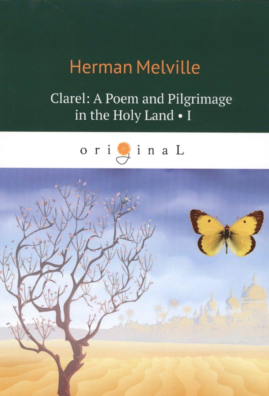 Clarel: A Poem and Pilgrimage in the Holy Land I