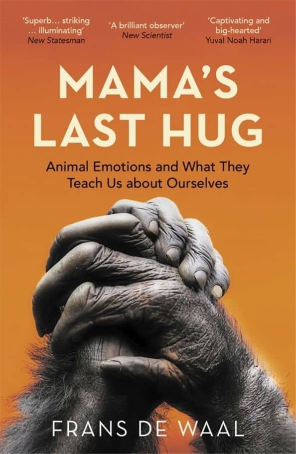 Mama's Last Hug. Animal Emotions and What They Teach Us about Ourselves — Waal Frans de