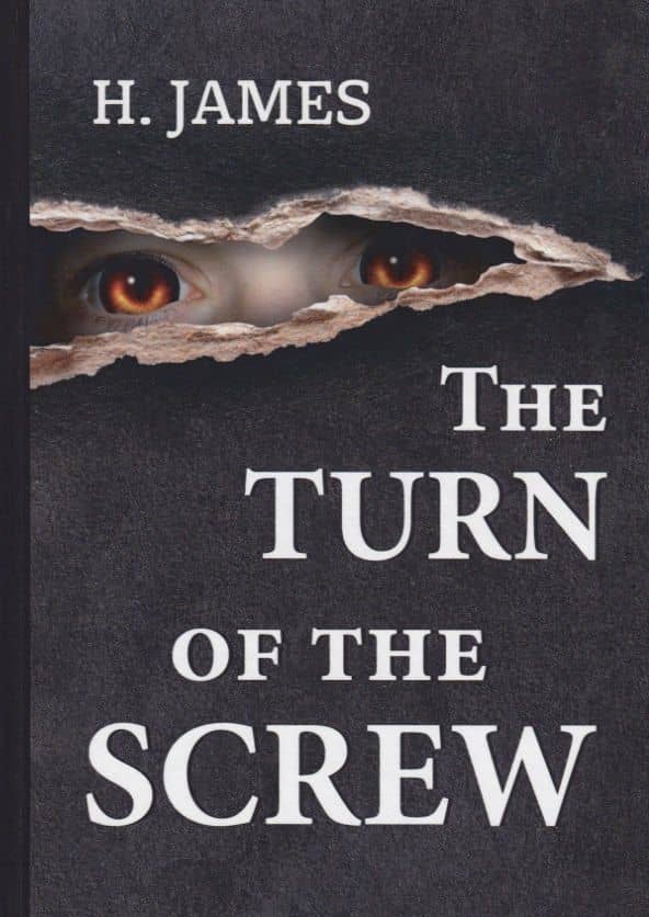 The Turn of the Screw = Поворот винта: на англ.яз. James H.