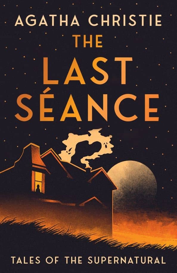 The Last Seance. Tales of the Supernatural — Agatha Christie