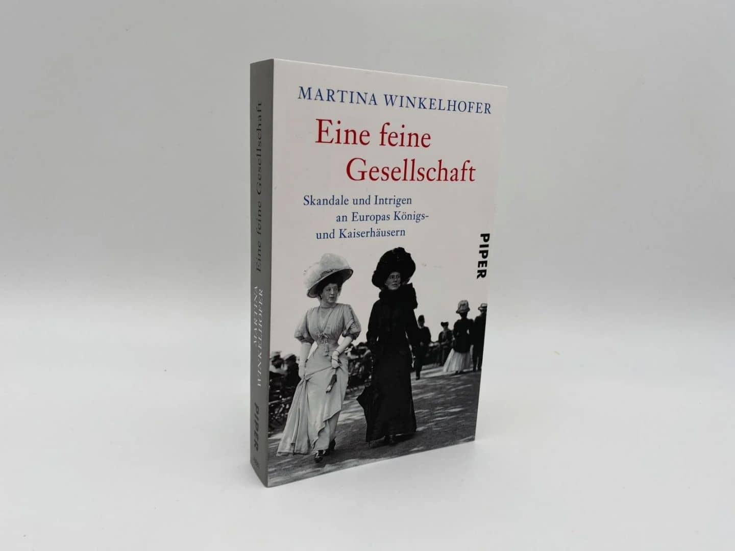 Eine feine Gesellschaft. Skandale und Intrigen an Europas Königs- und Kaiserhäusern — Martina Winkelhofer (2)