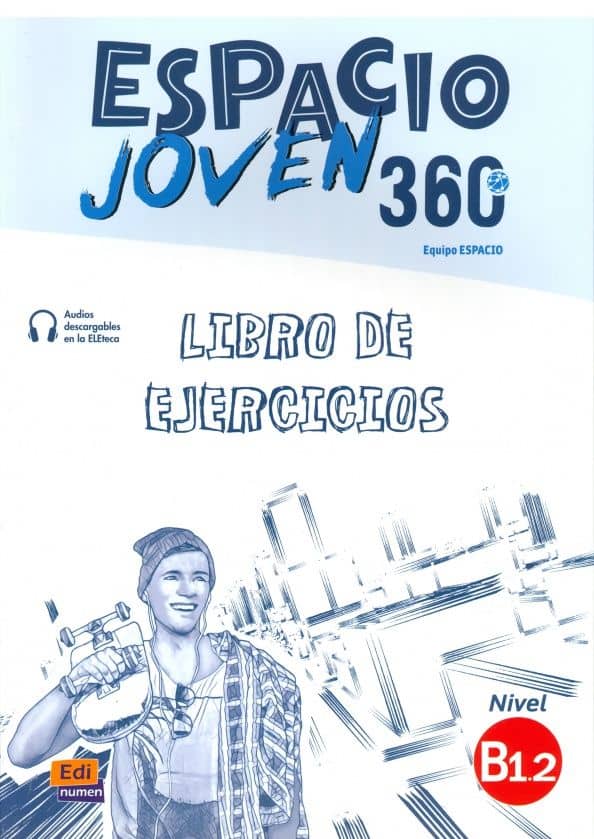 Espacio Joven 360?. Nivel B1.2. Libro de ejercicios