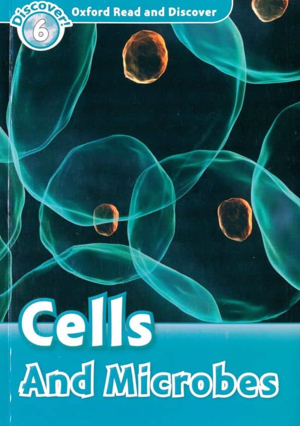 Oxford Read and Discover. Level 6. Cells and Microbes