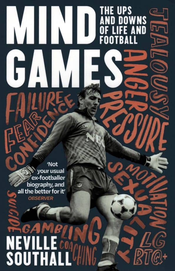 Mind Games. The Ups and Downs of Life and Football — Neville Southall