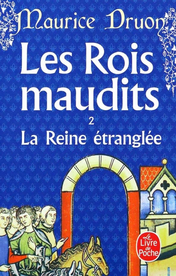 Les Rois maudits. Tome 2. La Reine etranglee