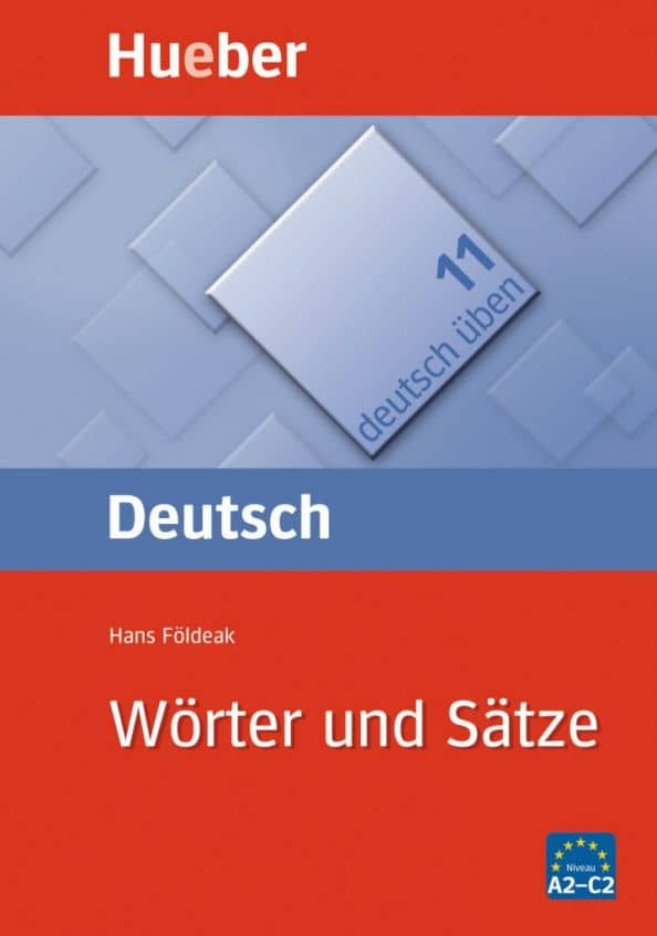 Deutsch üben. Wörter und Sätze. Satzgerüste für Fortgeschrittene