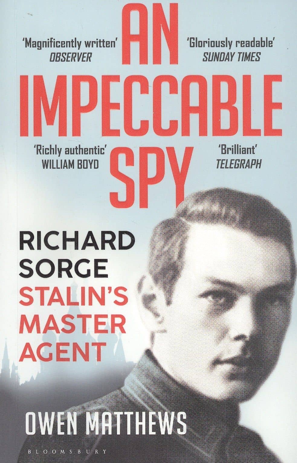 An Impeccable Spy: Richard Sorge, Stalin's Master Agent — Оуэн Мэттьюз