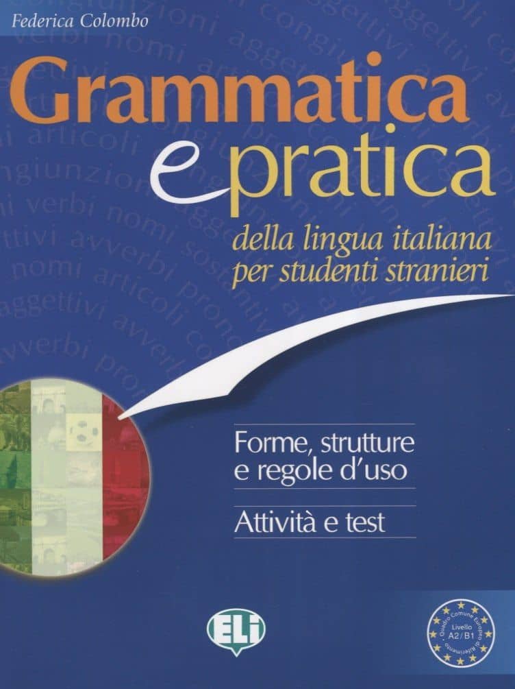 GRAMMATICA E PRATICA Della Lingua Italiana