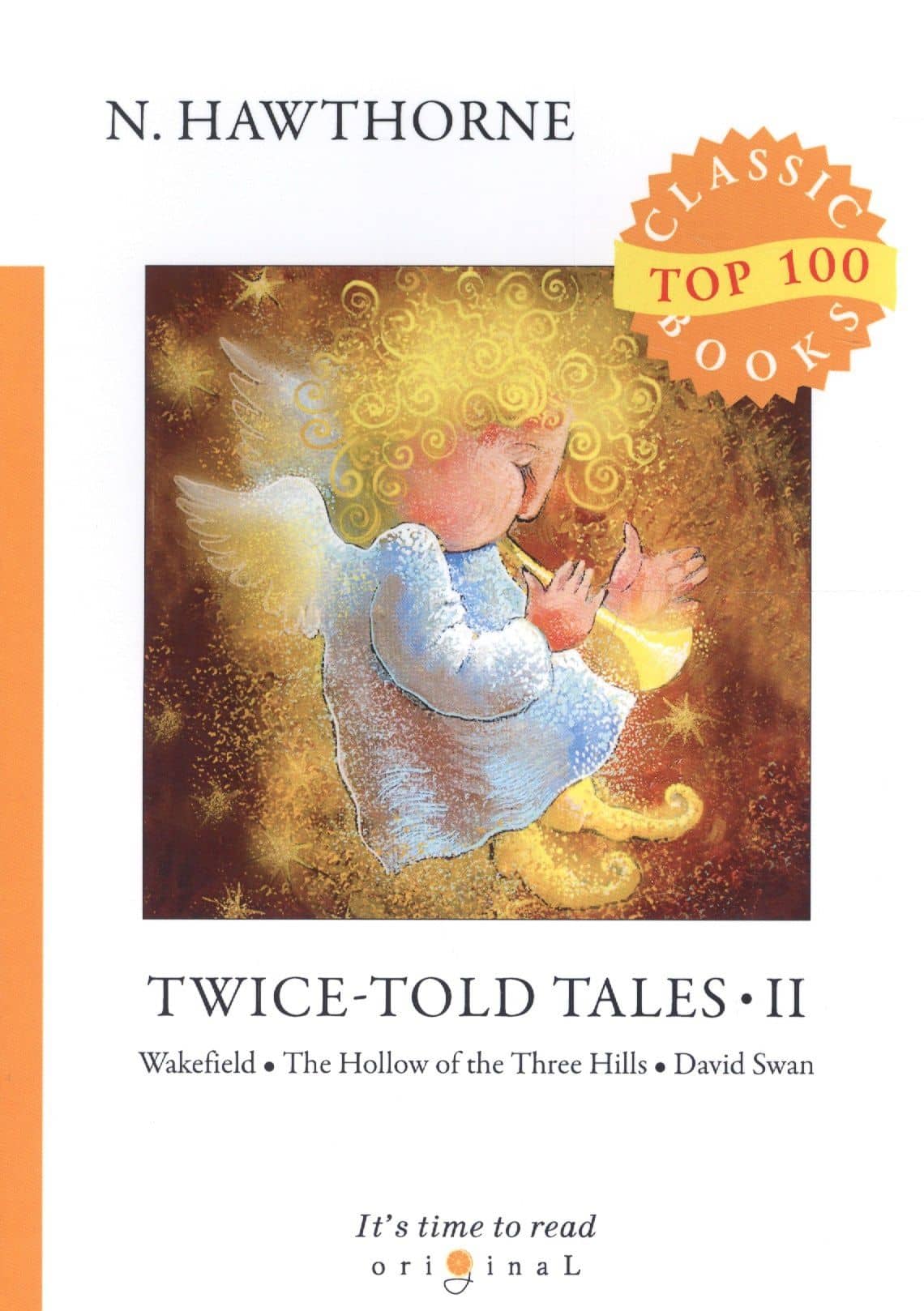 Twice-Told Tales II. Wakefield. The Hollow of the Three Hills. David Swan