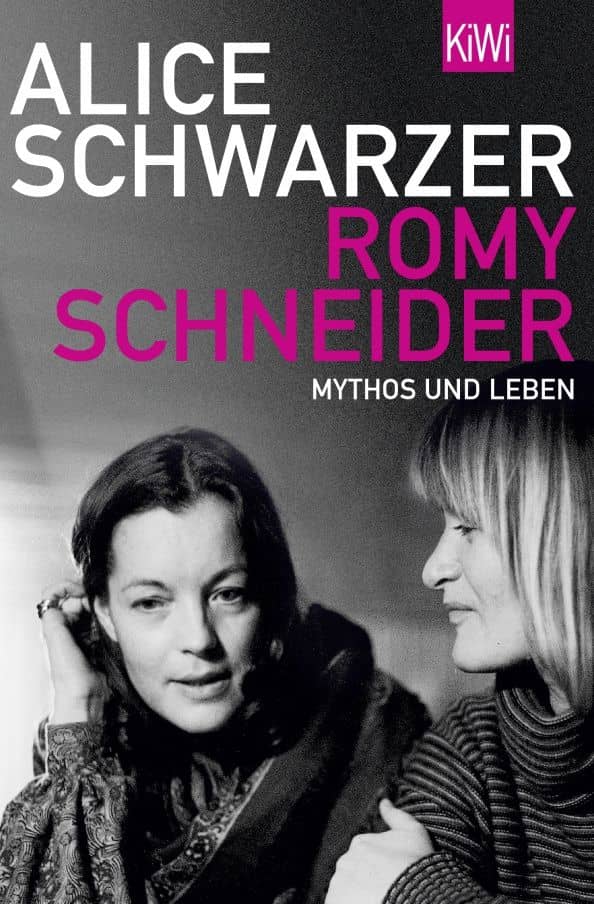 Romy Schneider. Mythos und Leben — Alice Schwarzer
