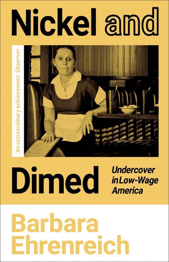 Nickel and Dimed. Undercover in Low-Wage America — Barbara Ehrenreich