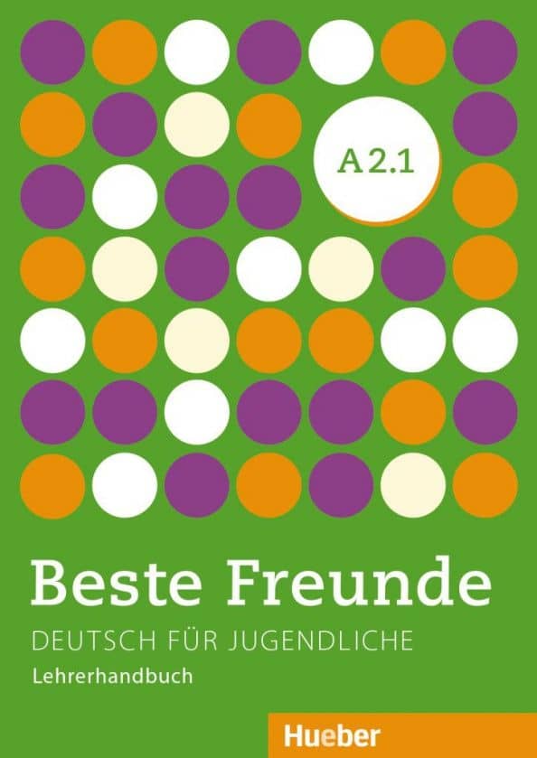 Beste Freunde A2.1. Lehrerhandbuch. Deutsch für Jugendliche. Deutsch als Fremdsprache