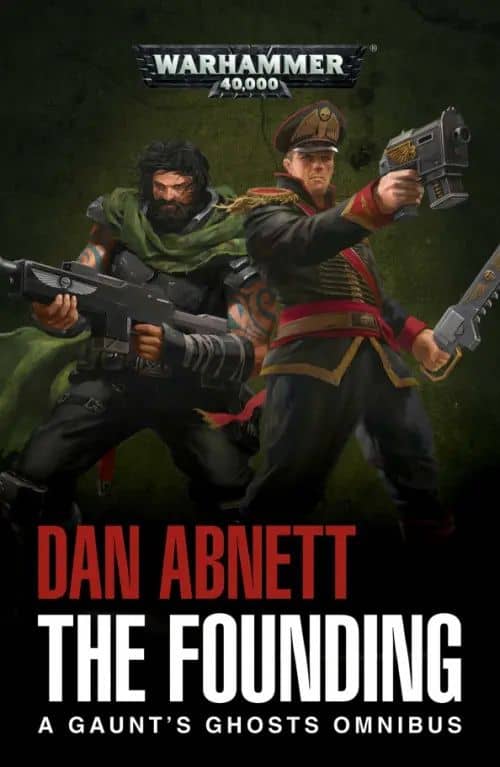 The Founding. A Gaunt's Ghosts Omnibus — Абнетт Дэн