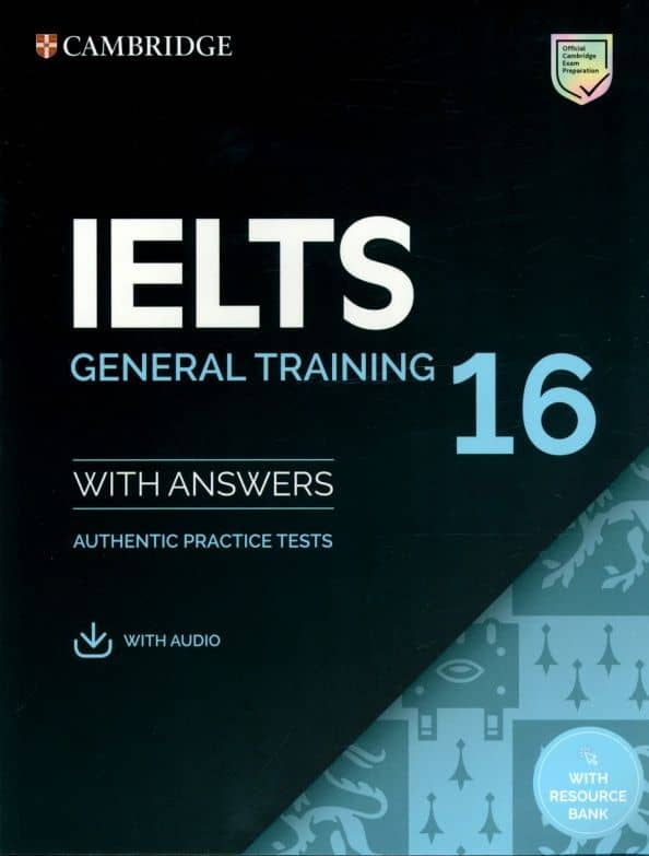 IELTS 16. General Training Student's Book with Answers with Audio with Resource Bank
