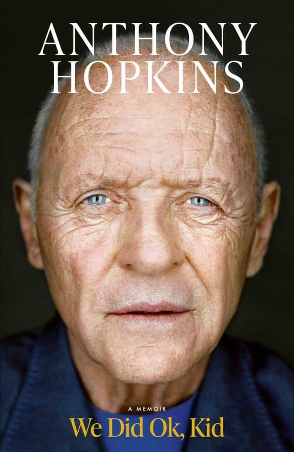 We Did Ok, Kid. A Memoir — Anthony Hopkins