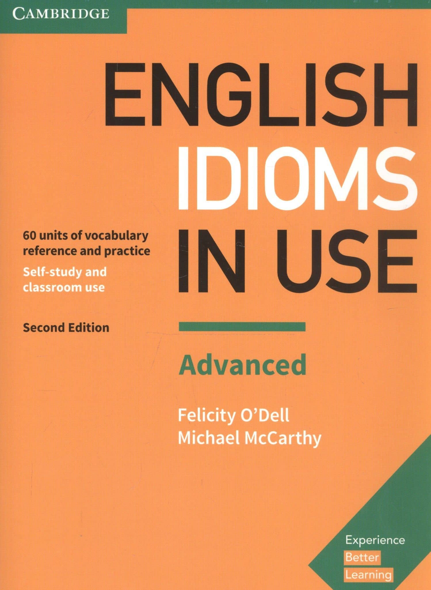 English Idioms in Use Advanced. 60 units of vocabulary reference and practice. Self-study and classroom use