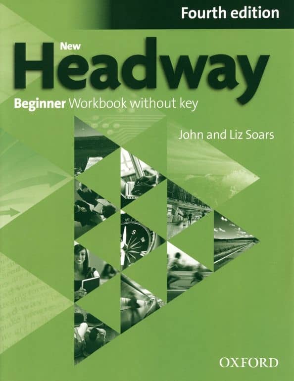 New Headway. Fourth Edition. Beginner. Workbook without Key