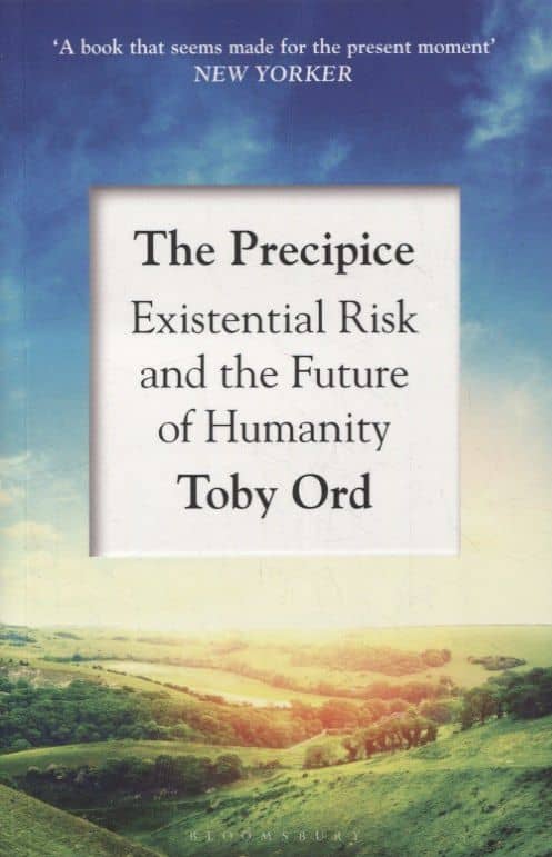 The Precipice: Existential Risk and the Future of Humanity