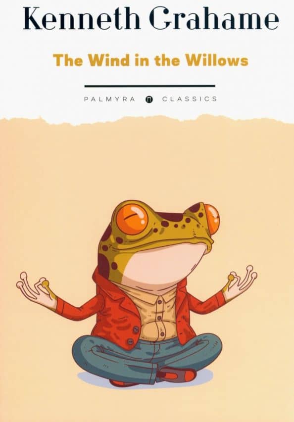The Wind in the Willows — Kenneth Grahame