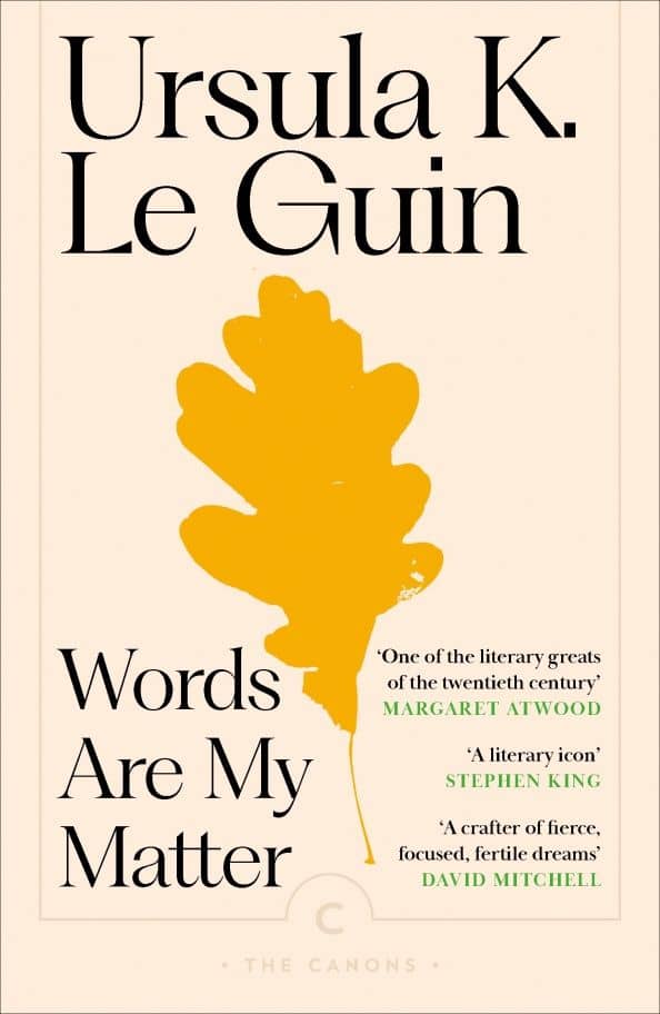 Words Are My Matter. Writings on Life and Books — Guin Ursula K. Le