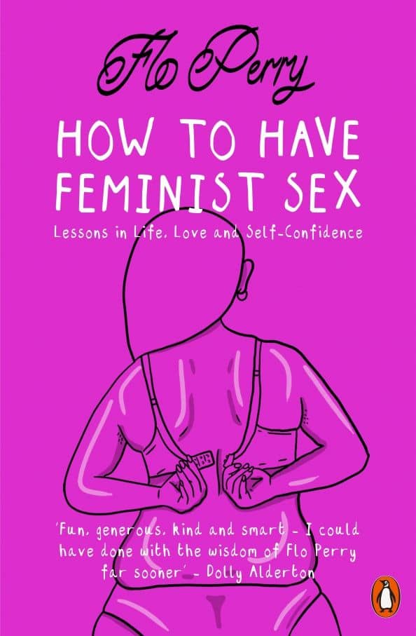 How to Have Feminist Sex. A Fairly Graphic Guide