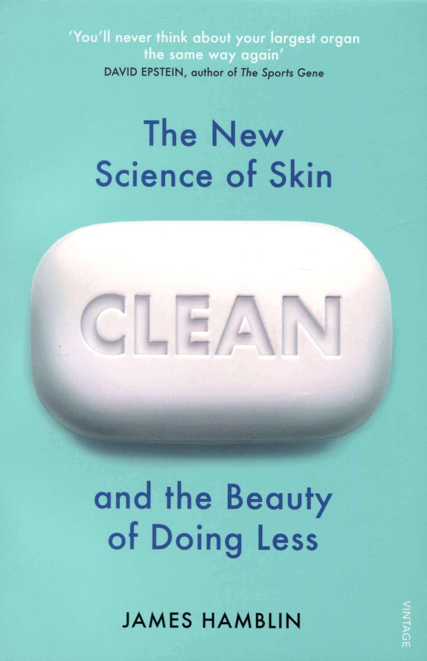Clean. The New Science of Skin and the Beauty of Doing Less