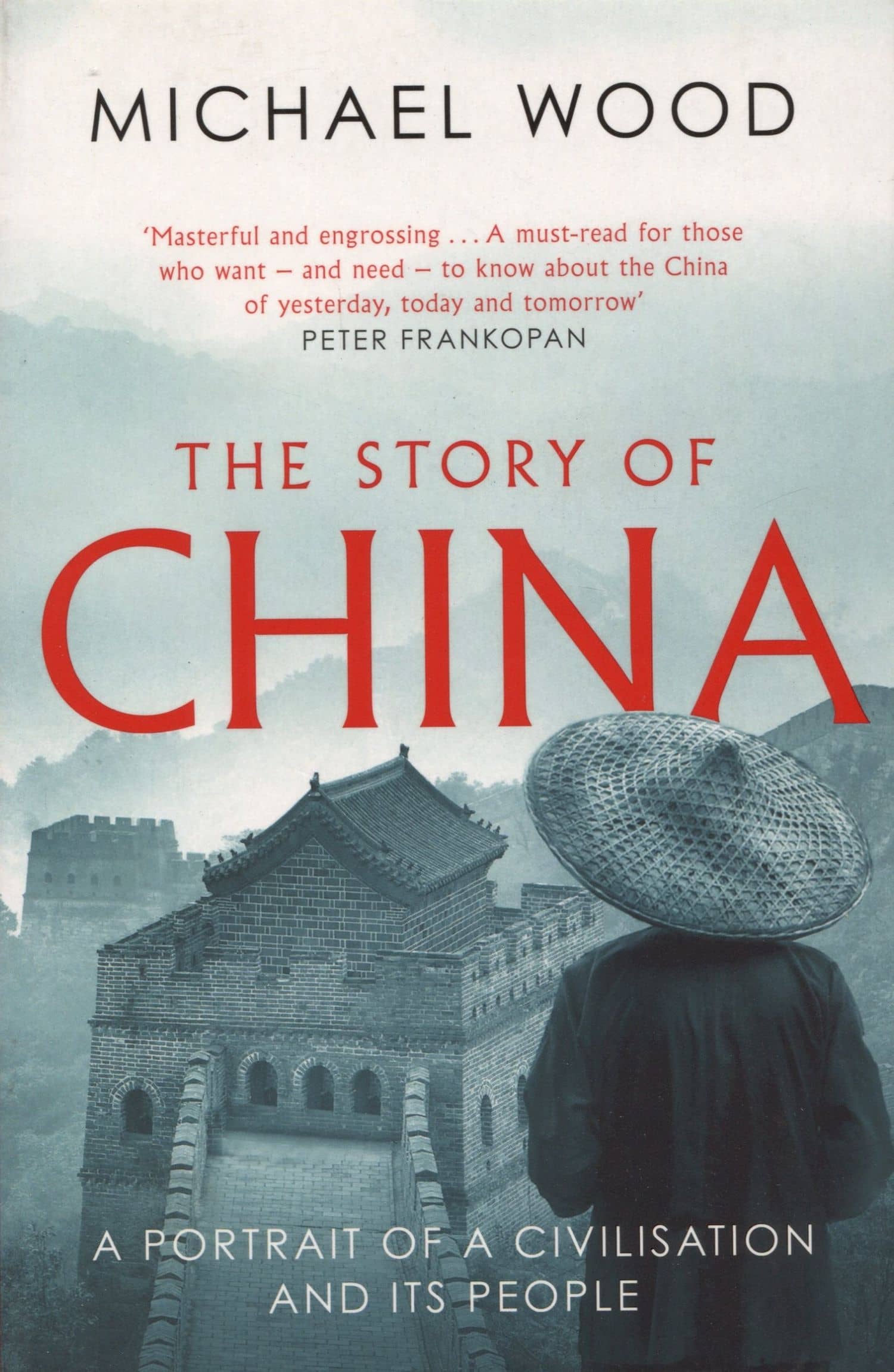 The Story of China. A portrait of a civilisation and its people