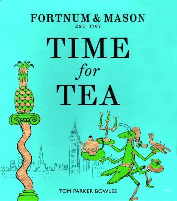 Fortnum & Mason. Time for Tea — Tom Parker Bowles