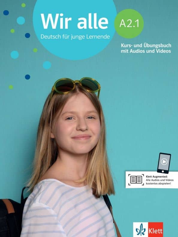 Wir alle. A2.1. Deutsch für junge Lernende. Kurs- und Übungsbuch mit Audios und Videos