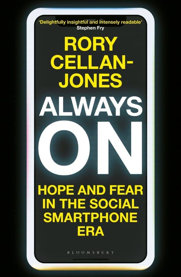 Always On. Hope and Fear in the Social Smartphone Era — Rory Cellan-Jones