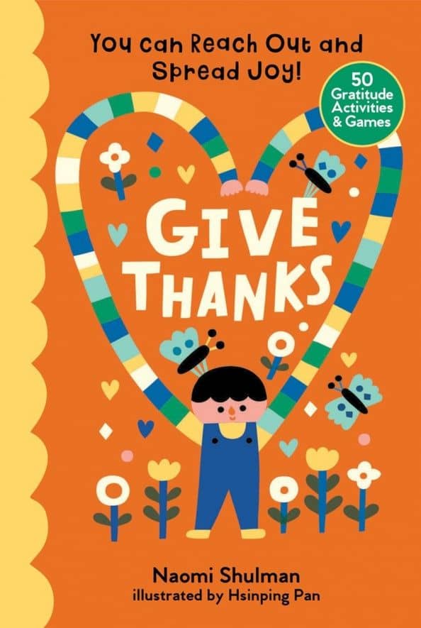Give Thanks. You Can Reach Out and Spread Joy! 50 Gratitude Activities & Games