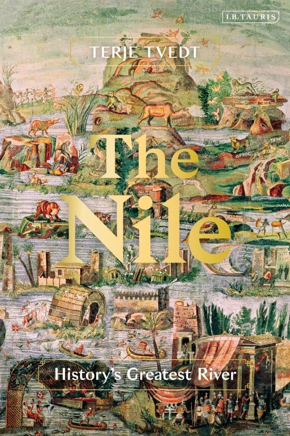 The Nile. History's Greatest River — Terje Tvedt