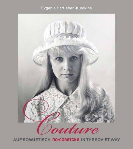 Кутюр по-советски. Couture auf sowjetisch. Couture in the soviet way. — E. Hartleben-Kurakina