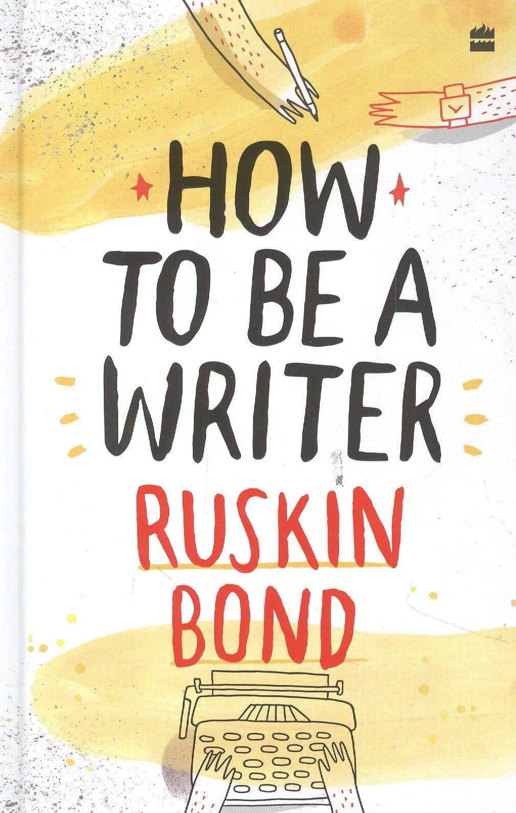How to Be a Writer