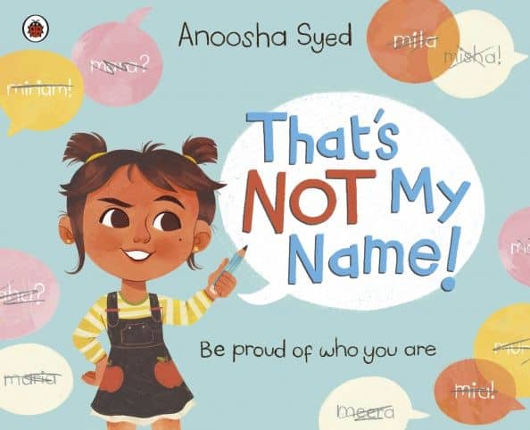 That's Not My Name! — Anoosha Syed