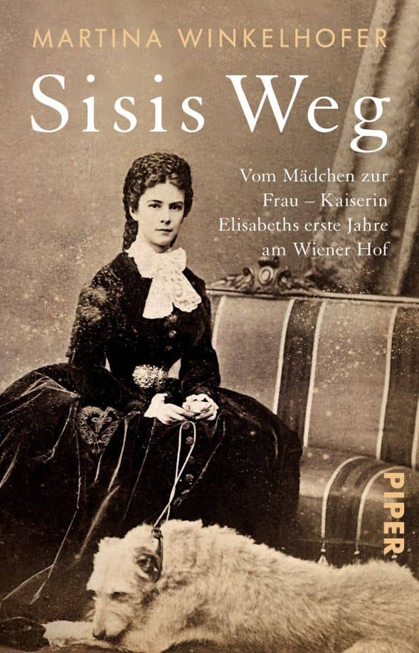 Sisis Weg. Vom Mädchen zur Frau – Kaiserin Elisabeths erste Jahre am Wiener Hof — Martina Winkelhofer