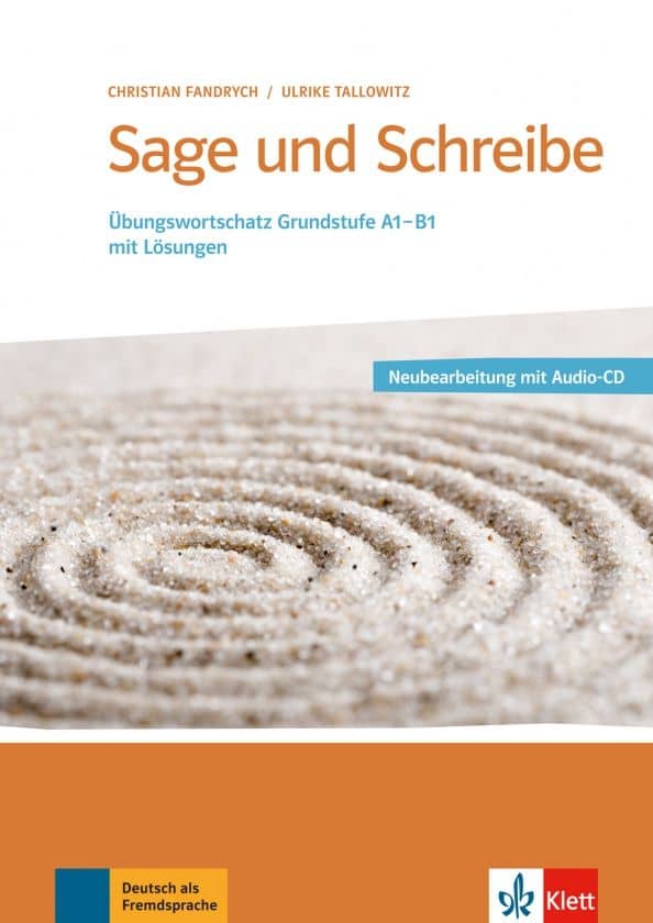 Sage und Schreibe - Neubearbeitung. Übungswortschatz Grundstufe A1-B1 mit Lösungen + 2 Audio-CDs