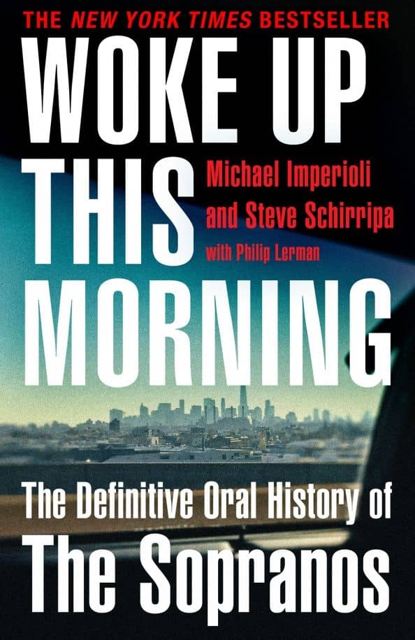 Woke Up This Morning. The Definitive Oral History of The Sopranos — Anne-Kathrein Schiffer