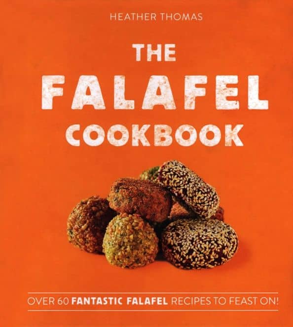 The Falafel Cookbook. Over 60 Fantastic Falafel Recipes to Feast On! — Heather Thomas