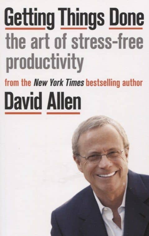 Getting Things Done: The Art of Stress-free Productivity