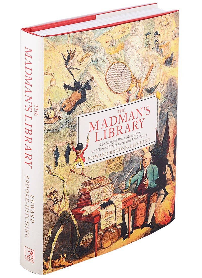 The Madmans Library. The Greatest Curiosities of Literature